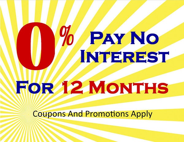 0% Pay no interest for 12 months Coupons and promtions apply